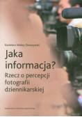 Jaka informacja Rzecz o percepcji fotografii dziennikarskiej