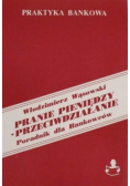 Pranie pieniędzy- przeciwdziałanie.Poradnik dla Bankowców