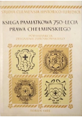 Księga Pamiątkowa 750 lecia Prawa Chełmińskiego Tom II
