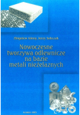 Nowoczesne tworzywa odlewnicze na bazie metali nieżelaznych