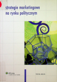 Strategie marketingowe na rynku poltycznym