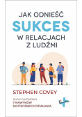 Jak odnieść sukces w relacjach z ludźmi