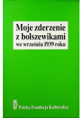 Moje zderzenie z Bolszewikami we wrześniu 1939 roku