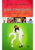 Gdzie ci mężczyźni