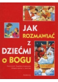 Jak rozmawiać z dziećmi o Bogu