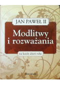 Modlitwy i rozważania na każdy dzień roku Jan Paweł II