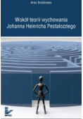 Wokół teorii wychowania Johanna Heinricha Pestalozziego