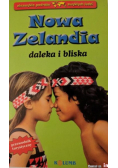 Nowa Zelandia daleka i bliska