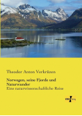 Norwegen, seine Fjorde und Naturwunder