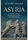 Asyria. Powstanie i upadek pierwszego imperium w historii świata
