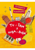 Tu i tam z Kubą i Bubą