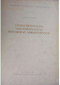 Logika deontyczna jako formalizacja rozumowań normatywnych