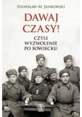 Dawaj czasy Czyli wyzwolenie po sowiecku