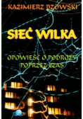 Sieć wilka Opowieść o podróży poprzez czas