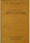 Wrocław w XII XIII wieku Przemiany społeczne i osadnicze