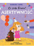 Co zrobi Frania? Tom 4 Asertywność