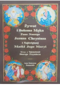 Żywot i Bolesna Męka Pana Naszego Jezusa Chrystusa i Najświętszej Matki Jego Maryi Tom I i II
