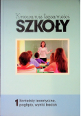 Kreowanie tożsamości szkoły Tom 1 Konteksty teoretyczne, poglądy, wyniki badań