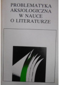Problematyka aksjologiczna w nauce o literaturze
