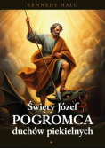 Św. Józef. Pogromca duchów piekielnych