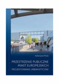 Przestrzenie publiczne miast europejskich