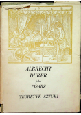 Albrecht Durer jako pisarz i teoretyk sztuki