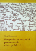 Geograficzne warunki powstania miast polskich