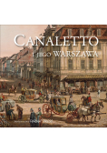 Canaletto i jego Warszawa