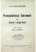 Przenajświętszy Sakrament czyli dzieła i drogi boże 1907 r