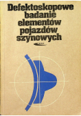 Defektoskopowe badanie elementów pojazdów szynowych