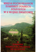 Księga pochowanych żołnierzy polskich poległych w II wojnie światowej Tom 3