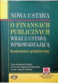 Nowa ustawa o finansach publicznych wraz z ustawą wprowadzającą Komentarz praktyczny