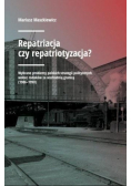 Repatriacja czy repatriotyzacja