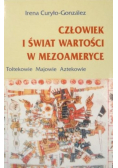 Człowiek i świat wartości w Mezoameryce