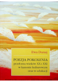 Poezja pokolenia przełomu wieków XX i XXI w kanonie kulturowym oraz w edukacji