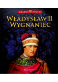Władcy Polski Władysław II Wygnaniec Tom 8