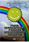 Praca rewalidacyjna z dziećmi upośledzonymi umysłowo w szkole życia