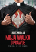Moja walka o prawdę Wyznania byłego księdza