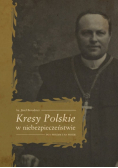 Kresy Polskie w niebezpieczeństwie Pod wozem i na wozie