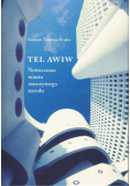 Tel Awiw nowoczesne miasto starożytnego narodu