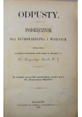 Odpusty Podręcznik dla duchowieństwa i wiernych 1890 r.