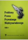 Problemy Prawa Prywatnego Międzynarodowego Tom 7