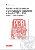 Polska Partia Robotnicza w województwie olsztyńskim 1945 - 1948