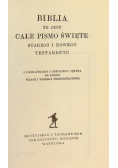 Biblia to jest całe Pismo Święte Starego i Nowego Testamentu