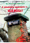Z młodzieżą spokojnie o Wolność
