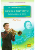 W krainie muzyki : Notatnik muzyczny 3 : Twórcy muzyki i ich dzieła zeszyt ćwiczeń