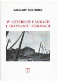 W czterech łagrach i trzynastu tiurmach