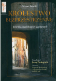 Królestwo bezprzestrzenne Kronika osobliwych wydarzeń