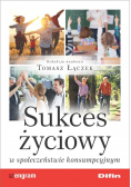Sukces życiowy w społeczeństwie konsumpcyjnym