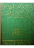 Pismo Święte Starego Testamentu Tom I - 1 Księga Rodzaju